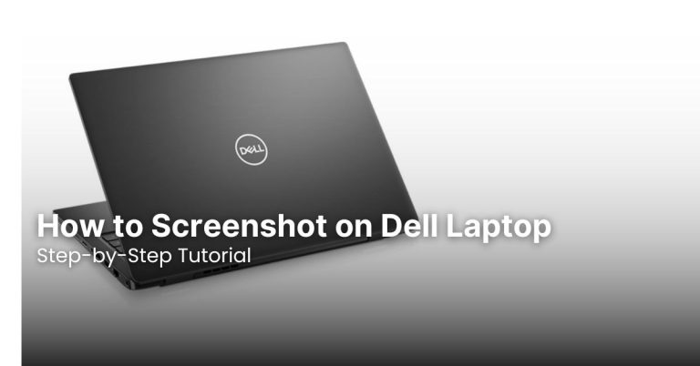 How to Screenshot on Dell Laptop (Windows 10, 11, and More) – Complete Guide