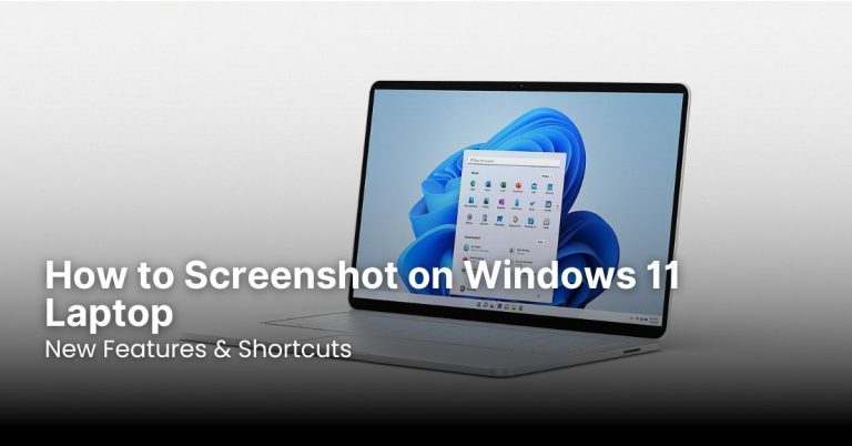 How to Screenshot on Windows 11 Laptop: New Features & Shortcuts